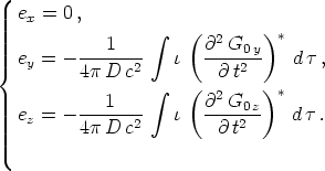    ex = 0,         integral   (       )              1          @2G0 y  * {  ey = - 4p-D-c2-  i   -@-t2--   dt ,                    integral   (       )*           ---1----      @2G0-z-    ez = - 4pD  c2   i    @ t2     dt . 