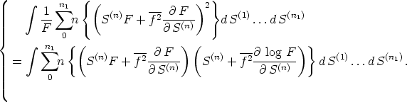      integral      sum n1 { (        ---      )2}        -1    n    S(n)F + f 2-@ F--    d S(1) ...dS(n1)        F   0                 @ S(n) {     integral  n1  { (                 ) (                 )}         sum         (n)     -2-@-F--     (n)  --2@-log-F--      (1)      (n1)   =       n    S   F +  f @ S(n)    S   + f   @ S(n)    d S   ...dS    .         0 
