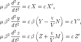       2 m b3 d-x- = eX  = e X',      d t2      d2y       (      v  ) m b2 ----=  eb  Y  - --N   =  eY ',      d t2            V    2 d2z       (     v    )      ' m b  ---2 = eb  Z  + --M    = eZ      d t             V 